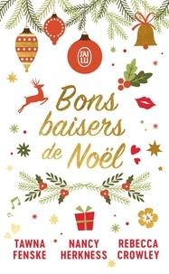 Nancy Herkness et Tawna Fenske - Bons baisers de Noël.