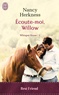 Nancy Herkness - Whisper Horse Tome : Ecoute-moi, Willow.