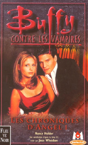Nancy Holder - Buffy contre les vampires Tome 6 : Les Chroniques d'Angel - Tome 1.