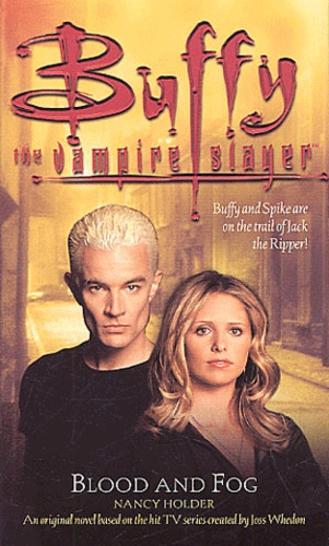 Nancy Holder - Buffy the vampire slayer  : Blood and Fog.