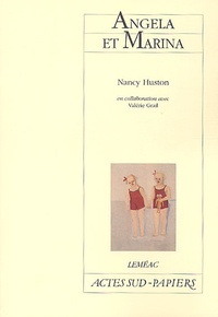 Nancy Huston - Angela Et Marina.