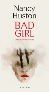 Nancy Huston - Bad Girl - Classes de littérature.