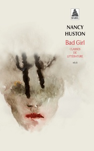 Nancy Huston - Bad Girl - Classes de littérature.