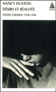 Nancy Huston - Desirs Et Realites. Textes Choisis, 1978-1994.