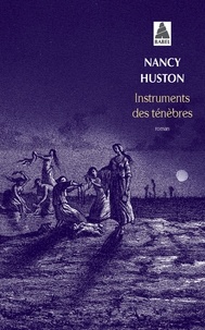 Nancy Huston - Instruments des ténèbres.
