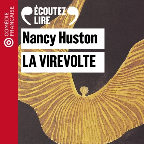 Nancy Huston et Coraly Zahonero - La virevolte.