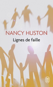Nancy Huston - Lignes de faille.