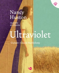 Nancy Huston - Nancy Huston raconte et chante Ultraviolet. 1 CD audio