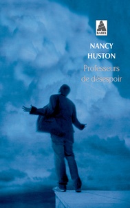 Nancy Huston - Professeurs de désespoir.