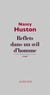 Nancy Huston - Reflets dans un oeil d'homme.