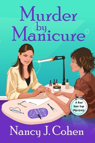  Nancy J. Cohen - Murder by Manicure - The Bad Hair Day Mysteries, #3.
