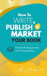  Nancy Jackson - How To Write, Publish, &amp; Market Your Book.