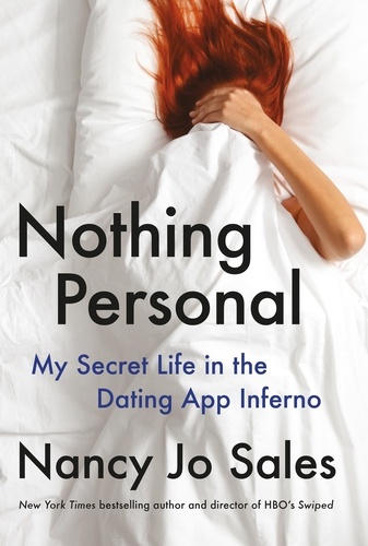 Nothing Personal. My Secret Life in the Dating App Inferno