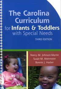 Nancy Johnson-Martin et Susan Attermeier - The Carolina Curriculum for Infants and Toddlers with Special Needs.