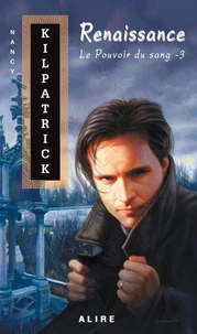 Le pouvoir du sang Tome 3 : Renaissance