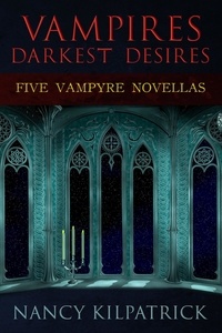  Nancy Kilpatrick - Vampires: Darkest Desires.