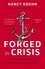 Forged in Crisis. The Power of Courageous Leadership in Turbulent Times