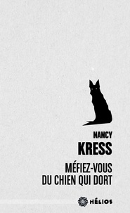 Nancy Kress - Méfiez-vous du chien qui dort.