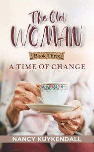 The Old Woman: A Time of Change - Book Three