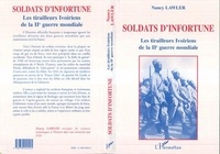 Nancy Lawler - Soldats d'infortune - Les tirailleurs ivoiriens de la Deuxième guerre mondiale.