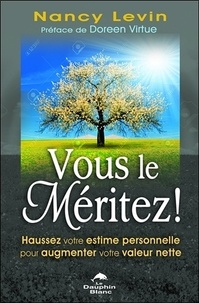 Nancy Levin - Vous le méritez ! - Haussez votre estime personnelle pour augmenter votre valeur nette.