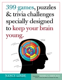 Nancy Linde - 399 Games, Puzzles &amp; Trivia Challenges Specially Designed to Keep Your Brain Young..
