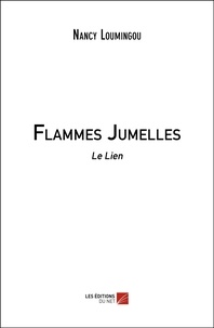 Téléchargement de livres électroniques gratuits pour mobile Flammes Jumelles  - Le Lien par Nancy Loumingou 9782312067070 in French RTF DJVU CHM