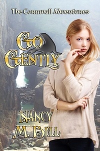  Nancy M Bell - Go Gently - The Cornwall Adventures, #3.