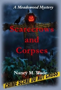  Nancy M. Wade - Scarecrows and Corpses - A Meadowood Mystery, #1.