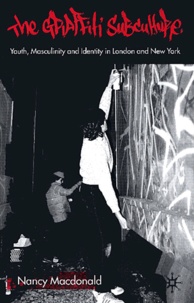 Nancy MacDonald - The graffiti subculture.