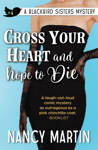  Nancy Martin - Cross Your Heart and Hope to Die - The Blackbird Sisters, #4.
