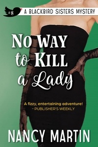  Nancy Martin - No Way to Kill a Lady - The Blackbird Sisters, #8.