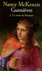 Nancy McKenzie - Guenièvre Tome 2 : La reine de Bretagne.