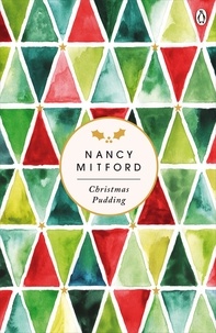 Nancy Mitford - Christmas Pudding - A charming book to get you in the mood for Christmas from the endlessly witty author of The Pursuit of Love.