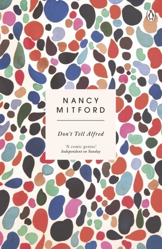 Nancy Mitford - Don't tell alfred.