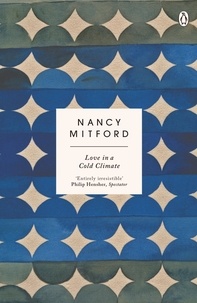 Nancy Mitford - Love in a cold climate.