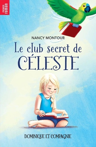 Nancy Montour et Sabrina Gendron - Le club secret de Céleste.