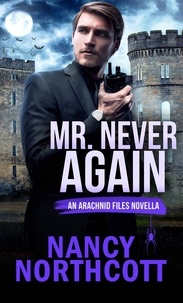  Nancy Northcott - Mr. Never Again - The Arachnid Files.