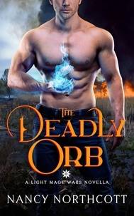  Nancy Northcott - The Deadly Orb - The Light Mage Wars, #3.