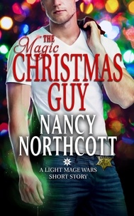  Nancy Northcott - The Magic Christmas Guy - The Light Mage Wars, #4.