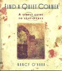  Nancy O'Hara - Find a Quiet Corner: A Simple Guide to Self-Peace.