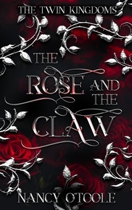  Nancy O'Toole - The Rose and the Claw: A Beauty and the Beast Novella - The Twin Kingdoms, #1.
