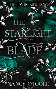  Nancy O'Toole - The Starlight Blade: An Allerleirauh Novella - The Twin Kingdoms, #4.