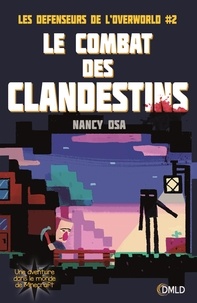 Nancy Osa - Les défenseurs de l'Overworld Tome 2 : Le combat des clandestins.