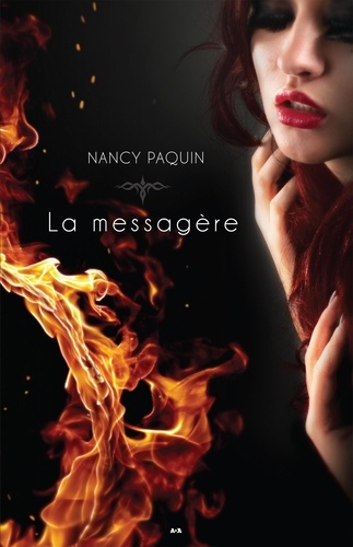 Nancy Paquin - La Messagère Tome 1 : .