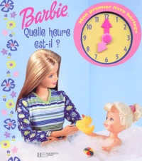 Nancy Parent et  Collectif - Barbie : Quelle Heure Est-Il ?.