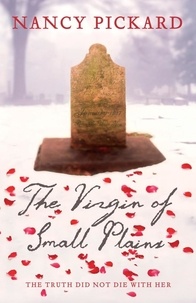 Nancy Pickard - The Virgin of Small Plains.