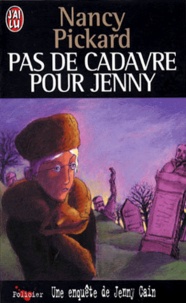 Nancy Pickard - Une enquête de Jenny Cain  : Pas de cadavre pour Jenny.