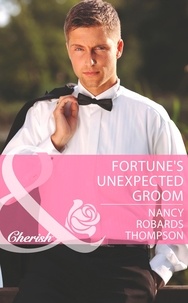 Nancy Robards Thompson - Fortune's Unexpected Groom.