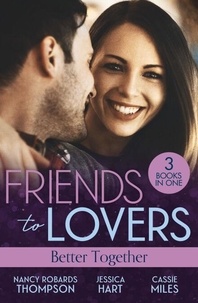 Livre à télécharger gratuitement en pdf Friends To Lovers: Better Together - How to Marry a Doctor (Celebrations, Inc.) / Mr (Not Quite) Perfect / The Girl Who Wouldn't Stay Dead par Nancy Robards Thompson, Jessica Hart, Cassie Miles 9780008944445